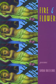 Title: Fire & Flower, Author: Laura Kasischke
