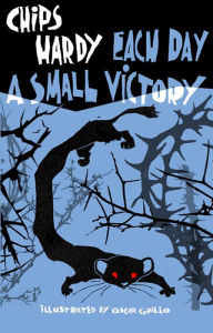 Title: Each Day a Small Victory, Author: Chips Hardy