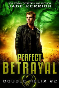 Title: Perfect Betrayal, Author: Jade Kerrion