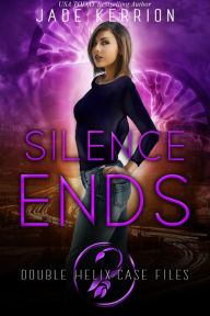 Title: Silence Ends, Author: Jade Kerrion