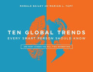 Title: Ten Global Trends Every Smart Person Should Know: And Many Others You Will Find Interesting, Author: Ronald Bailey