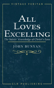 All Loves Excelling: The Saints' Knowledge of Christ's Love