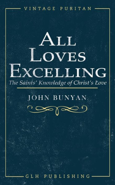 All Loves Excelling: The Saints' Knowledge of Christ's Love