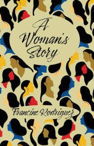 Title: A Woman's Story, Author: Francine Rodriguez