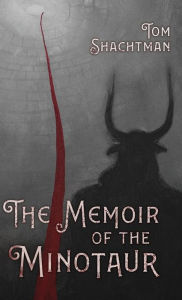 Title: The Memoir of the Minotaur, Author: Tom Shachtman