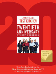 Free downloads of text books America's Test Kitchen Twentieth Anniversary TV Show Cookbook: Best-Ever Recipes from the Most Successful Cooking Show on TV 9781948703215 (English literature)