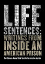 Life Sentences: Writings from Inside an American Prison