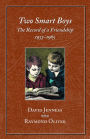 Two Smart Boys: The Record of a Friendship 1953-1965
