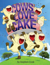 Title: Cows Love Cake, Author: Stephen Cook