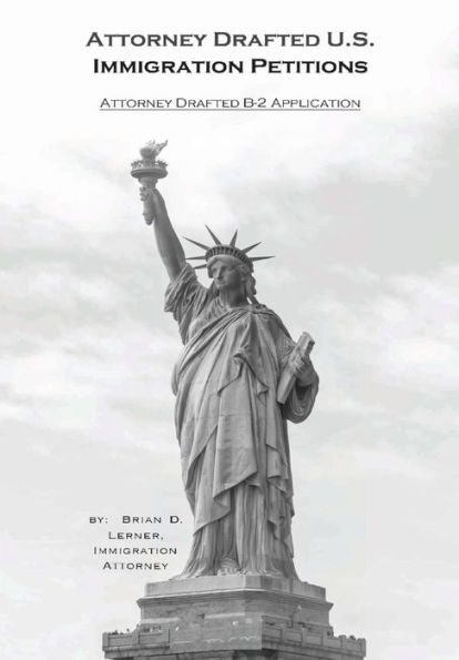 Attorney Drafted B-2 Visitor Visa Application: Coming to the U.S. to Visit and How to Do it