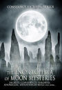 The Encyclopedia of Moon Mysteries: Secrets, Conspiracy Theories, Anomalies, Extraterrestrials and More