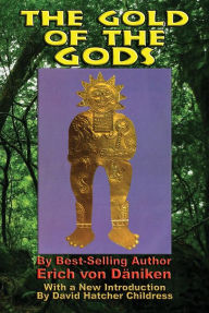 Title: The Gold of the Gods, Author: Erich von Daniken