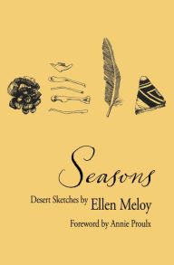 Title: Seasons: Desert Sketches, Author: Ellen Meloy