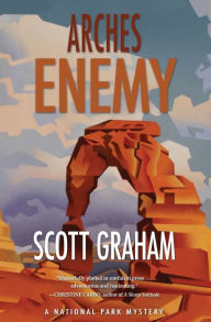 Title: Arches Enemy, Author: Scott Graham