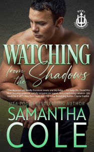 Title: Watching from the Shadows (Trident Security Book 6), Author: Samantha Cole