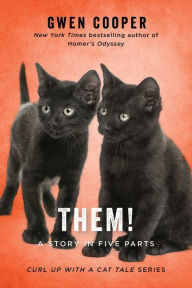 Title: THEM!: A Story in Five Parts (Curl Up with a Cat Tale Series #5), Author: Gwen Cooper