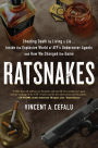 RatSnakes: Cheating Death by Living A Lie: Inside the Explosive World of ATF's Undercover Agents and How We Changed the Game