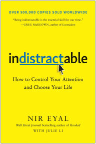 Search for downloadable ebooks Indistractable: How to Control Your Attention and Choose Your Life in English by Nir Eyal 9781948836531