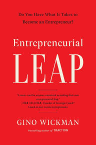 Title: Entrepreneurial Leap: Do You Have What it Takes to Become an Entrepreneur?, Author: Gino Wickman