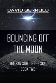Title: Bouncing Off the Moon, Author: David Gerrold