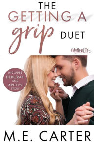 Title: The Getting a Grip Duet: Complete Box Set, Author: M.E. Carter