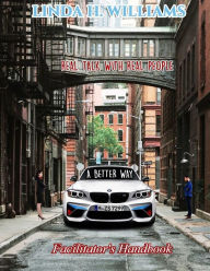 Title: A Better Way - Real Talk with Real People: Facilitator's Handbook, Author: Angela Edwards