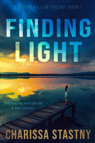 Title: Finding Light, Author: Charissa Stastny