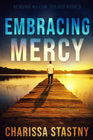 Title: Embracing Mercy, Author: Charissa Stastny