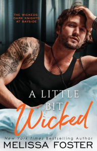 Title: A Little Bit Wicked, Author: Melissa Foster