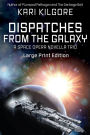 Dispatches from the Galaxy: A Space Opera Novella Trio