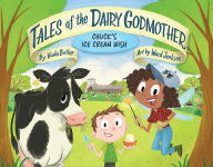 Title: Tales of the Dairy Godmother: Chuck's Ice Cream Wish, Author: Viola Butler