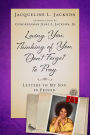 Loving You, Thinking of You, Don't Forget to Pray: Letters to My Son in Prison