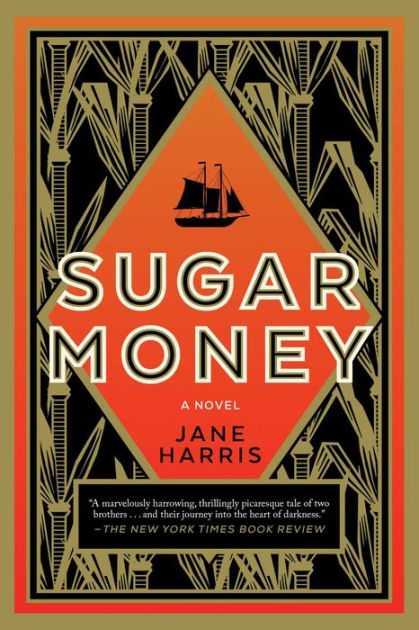Sugar Money A Novel By Jane Harris Paperback Barnes Noble