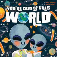 Title: You're Out of This World, Author: Bay Clarkson