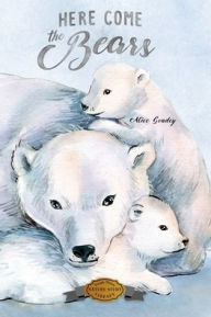 Title: Here Come the Bears, Author: Alice Goudey