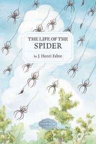 Title: The Life of the Spider, Author: J Henri Fabre