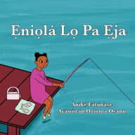 Title: Ẹniọlï¿½ Lọ Pa Ẹja, Author: Anike Fatunase