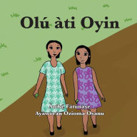 Title: Olú àti Oyin, Author: Anike Fatunase