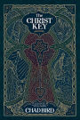 The Christ Key: Unlocking the Centrality of Christ in the Old Testament