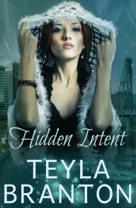 Title: Hidden Intent, Author: Teyla Branton