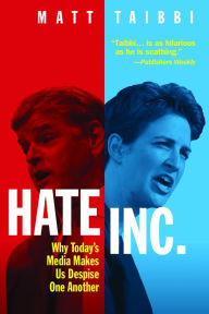 English book txt download Hate Inc.: Why Today's Media Makes Us Despise One Another by Matt Taibbi 9781949017250
