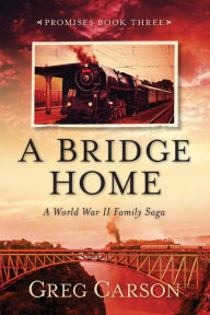 Title: A Bridge Home, Author: Greg Carson
