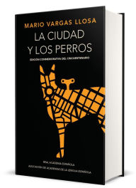 Title: La ciudad y los perros (edición del cincuentenario) (Edición conmemorativa de la RAE) / The Time of the Hero, Author: Mario Vargas Llosa