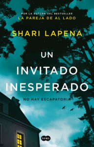 Title: Un invitado inesperado / An Unwanted Guest, Author: Shari Lapena
