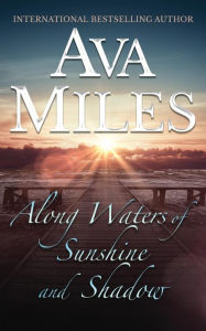 Title: Along Waters of Sunshine and Shadow, Author: Ava Miles
