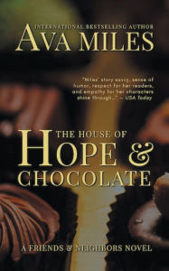 Title: The House of Hope & Chocolate, Author: Ava Miles