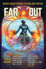 Title: Far Out: Recent Queer Science Fiction and Fantasy, Author: Paula Guran
