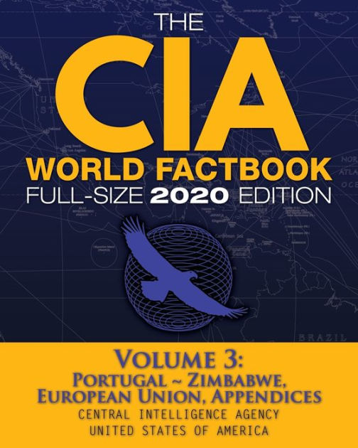 The CIA World Factbook Volume 3 - Full-Size 2020 Edition: Giant Format ...