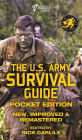 The US Army Survival Guide - Pocket Edition: New, Improved and Remastered