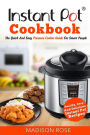 Instant Pot Cookbook: The Quick And Easy Pressure Cooker Guide For Smart People - Healthy, Easy, And Delicious Instant Pot Recipes
